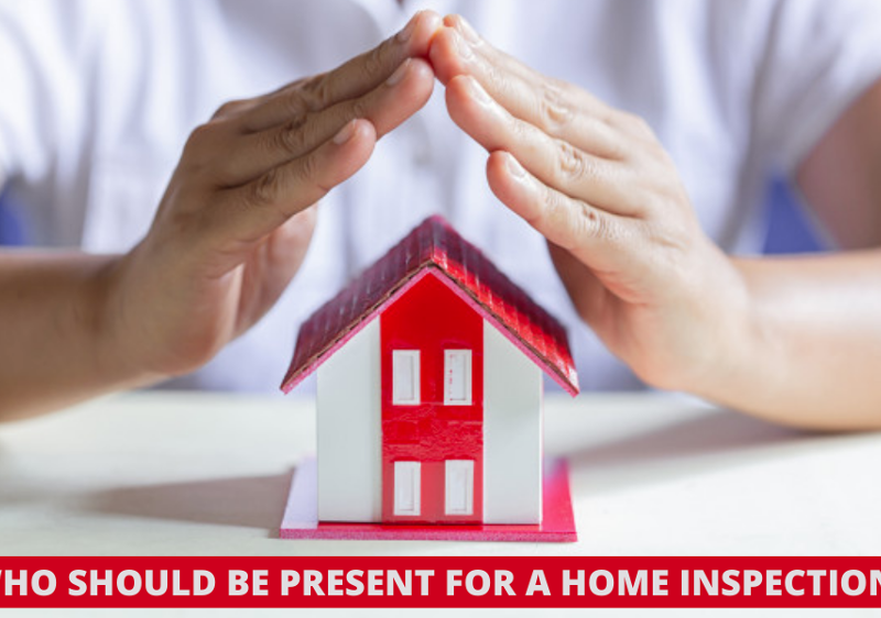 Who Should Be Present for a Home Inspection?