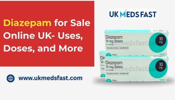 Diazepam for Sale Online UK- Uses, Doses, and More